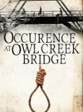 Occurrence at Owl Creek Bridge