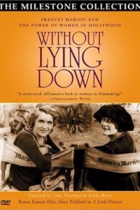 Without Lying Down: Frances Marion and the Power of Women in Hollywood