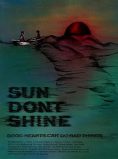 Sun Don’t Shine