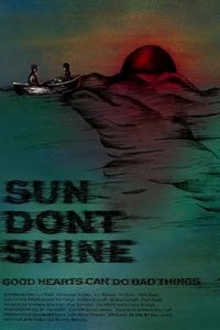 Sun Don’t Shine