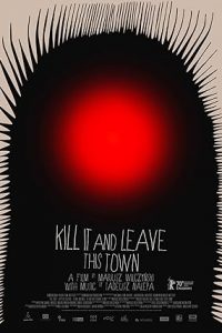 Kill It and Leave This Town
