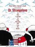 Dr. Strangelove or: How I Learned to Stop Worrying and Love the Bomb