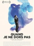 Quand je ne dors pas