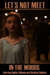 Let’s Not Meet in the Woods