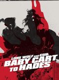 Lone Wolf and Cub: Baby Cart to Hades