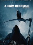 A Grim Becoming