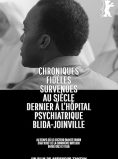 True Chronicles of the Blida Joinville Psychiatric Hospital in the Last Century, when Dr Frantz Fanon Was Head of the Fifth Ward between 1953 and 1956