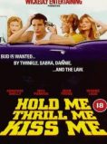 Hold Me Thrill Me Kiss Me