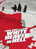 Lone Wolf and Cub: White Heaven in Hell