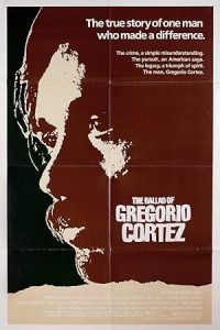 The Ballad of Gregorio Cortez