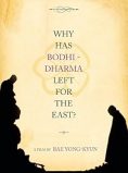 Why Has Bodhi-Dharma Left for the East?
