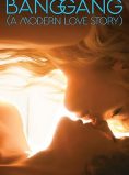 Bang Gang: A Modern Love Story